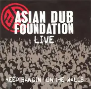 Asian Dub Foundation - KEEP BANGIN' ON THE WALLS