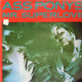 Ass Ponys - Mr. Superlove