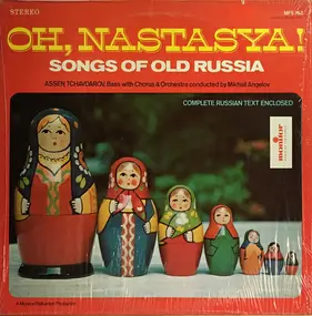 Assen Tchavdarov , Bass With Chorus & Orchestra C - Oh, Nastasya! Songs Of Old Russia
