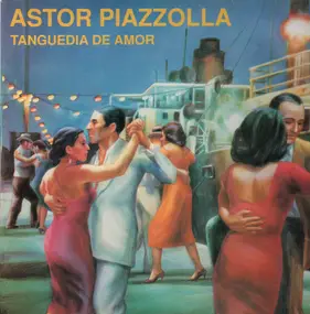 Astor Piazzolla - Tanguedia De Amor