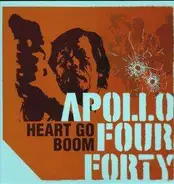 Apollo Four Forty - Heart Go Boom