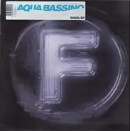 Aqua Bassino - Swirl EP