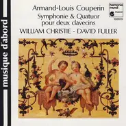 Armand-Louis Couperin , William Christie , David Fuller - Symphonie & Quatuor Pour Deux Clavecins