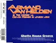 Armand Van Helden & The Horse vs. Cevin Fisher & Jason Jinx - Ghetto House Groove
