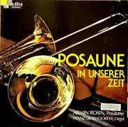 Armin Rosin , Franz Lehrndorfer - Posaune In Unserer Zeit