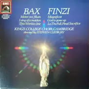 Arnold Bax , Gerald Finzi - Mater Ora Ffilium, I Sing Of A Maiden, This Worldes Joie, Magnificat, God Is Gone Up, Lo, The Full