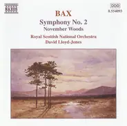 Arnold Bax , Royal Scottish National Orchestra , David Lloyd-Jones - Symphony No. 2 / November Woods