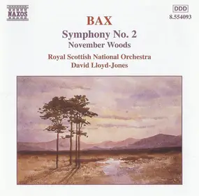 Arnold Bax - Symphony No. 2 / November Woods