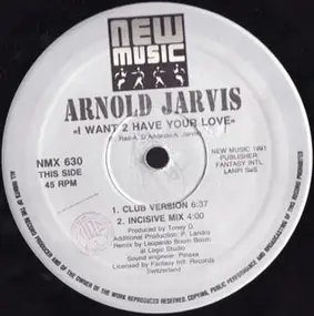 Arnold Jarvis - I Want 2 Have Your Love