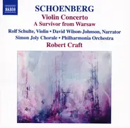 Arnold Schoenberg , Rolf Schulte • David Wilson-Johnson • Simon Joly Chorale • Philharmonia Orchest - Violin Concerto / A Survivor From Warsaw