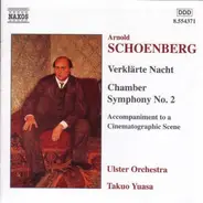 Arnold Schoenberg - Verklärte Nacht / Chamber Symphony No. 2 / Accompaniment To A Cinematographic Scene