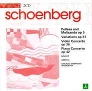 Arnold Schoenberg / Pierre Boulez , Pierre Amoyal , The Chicago Symphony Orchestra - Pelleas And Melisande Op 5, Variations Op 31, Violin Concerto Op 36, Piano Concerto Op 42