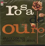 Aracy Côrtes - Clementina De Jesus - Rosa De Ouro