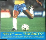 Arakatuba & Ballistic Brothers & Fila Brazillia - Pelé / Socrates