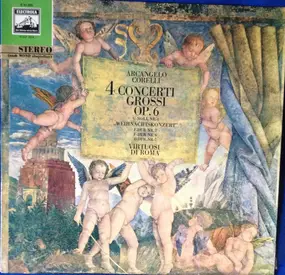 Arcangelo Corelli - 4 Concerti Grossi Op. 6