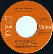 Archie Campbell - When The Roll Is Called Up Yonder