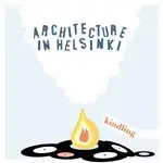 Architecture In Helsinki - Kindling EP