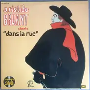 Aristide Bruant - Chante 'Dans La Rue'