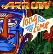 Arrow - Long Time / Columbia Rock / Rub Up