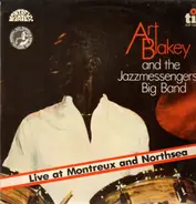 Art Blakey and the Jazzmessengers Big Band - Live at Montreux and Northsea