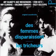 Art Blakey & The Jazz Messengers / Stan Getz - Roy Eldridge - Coleman Hawkins - Dizzy Gillespie - Des Femmes Disparaissent - Les Tricheurs