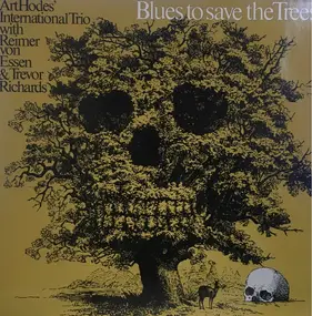 Art Hodes' International Trio - Blues to Save the Trees