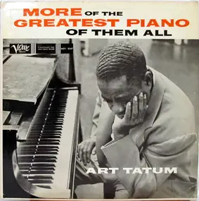 Art Tatum - More Of The Greatest Piano Of Them All