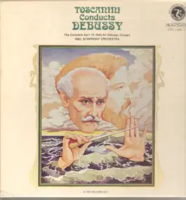 Claude Debussy - Toscanini Conducts Debussy