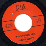 Arthur Conley - Who's Fooling Who / There's A Place For Us