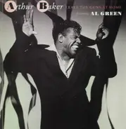 Arthur Baker featuring Al Green - Leave The Guns At Home