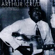 Arthur 'Big Boy' Crudup - Dirt Road Blues