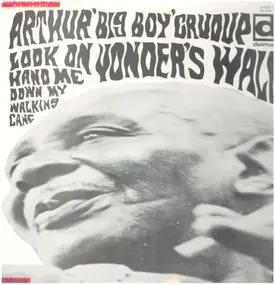 Arthur 'Big Boy' Crudup - Look on Yonder's Wall