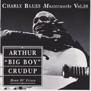 Arthur "Big Boy" Crudup - Mean Ol'  Frisco