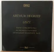 Liszt / Arthur De Greef - Piano Concerto No. 1 / Hungarian Fantasia  / Hungarian Rhapsody No. 12