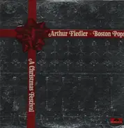 Arthur Fiedler ✳ The Boston Pops Orchestra - A Christmas Festival