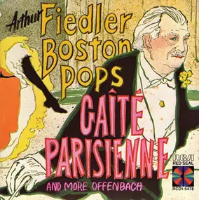 Arthur Fiedler - Gaîté Parisienne And More Offenbach
