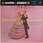 Arthur Fiedler And The The Boston Pops Orchestra - Waltzes By The Strauss Family