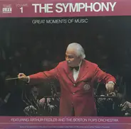 Arthur Fiedler - Great Moments Of Music:  Volume 1, The Symphony