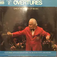 Arthur Fiedler And Boston Pops Orchestra - Great Moments Of Music:  Volume 2, Overtures
