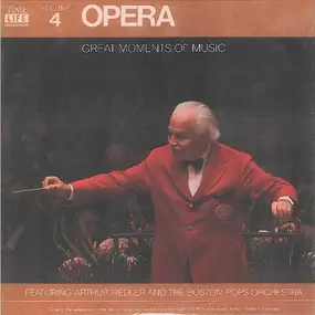 Arthur Fiedler - Great Moments Of Music Volume 4 Opera