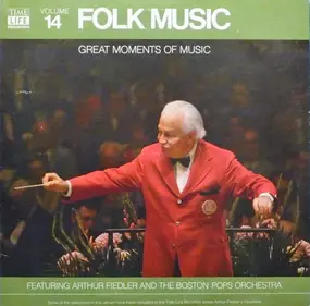 Arthur Fiedler - Great Moments Of Music, Volume 14: Folk Music