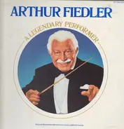 Arthur Fiedler - A Legendary Performer