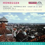 Arthur Honegger / The Czech Philharmonic Orchestra • Serge Baudo - Pacific 231 - Pastorale D'Été - Chant De La Joie - Symphony No. 5