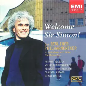 Arthur Nikisch - Welcome Sir Simon! - Die Berliner Philharmoniker In Aufnahmen Mit Ihren Chefdirigenten