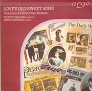 Arthur Sullivan, Alison Travers a.o. - Love's Old Sweet Song - Victorian & Edwardian Ballads