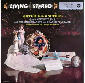 ARTHUR RUBINSTEIN - Concerto No. 2 And Andante Spianato And Grande Polonaise