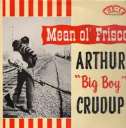Arthur 'Big Boy' Crudup - Mean Ol' Frisco