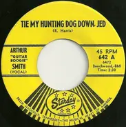 Arthur Smith - Tie My Hunting Dog Down, Jed / Guitar Hop