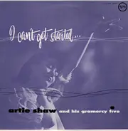 Artie Shaw And His Gramercy Five - I Can't Get Started...