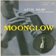 Artie Shaw And His Orchestra / Artie Shaw And His Gramercy Five - Moonglow